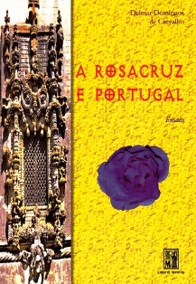 A| Rosacruz e Portugal. Por Delmar Domingos de Carvalho.